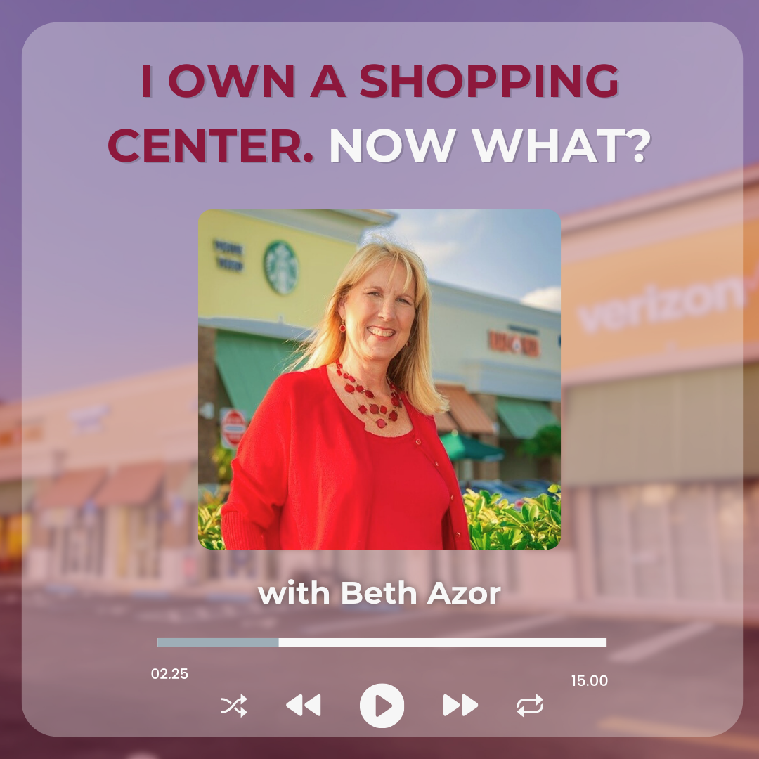 I Own A Shopping Center, Now What? Podcast – Episode 1